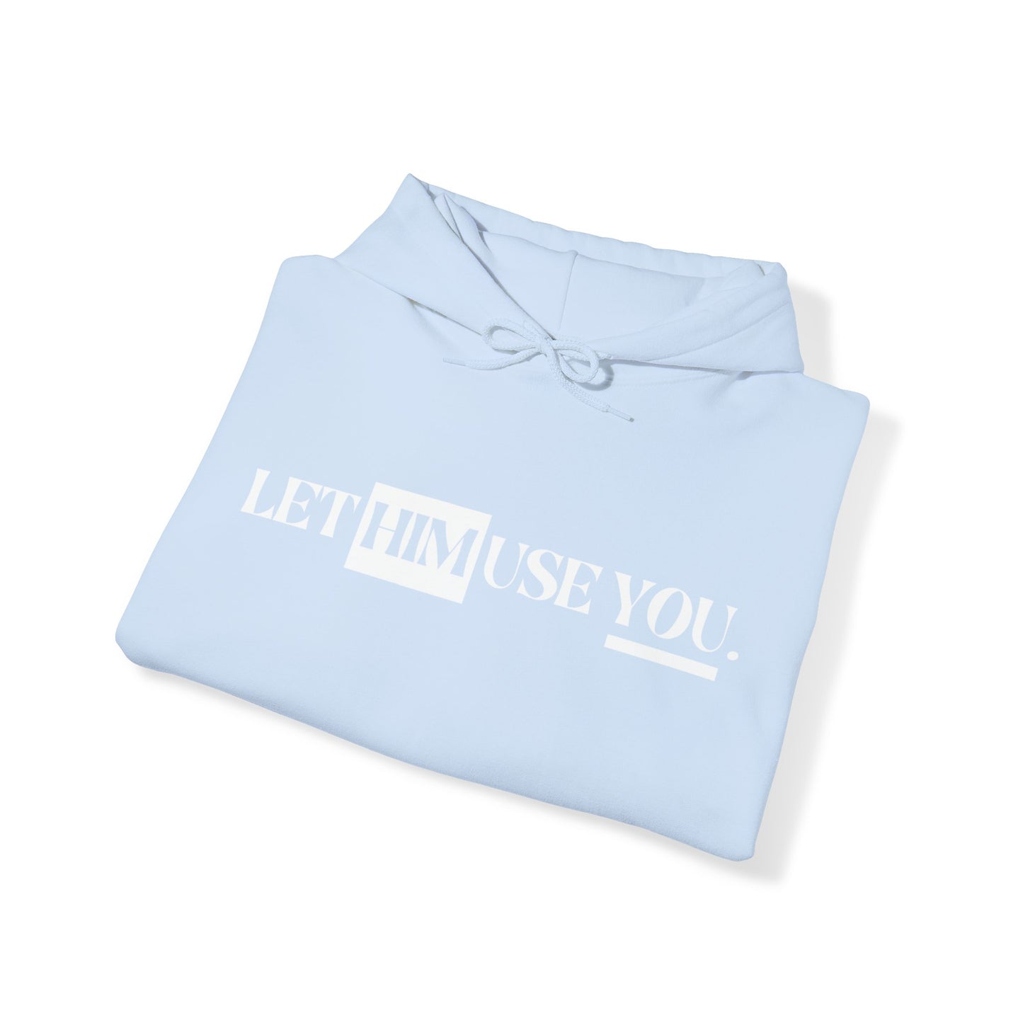 “Let Him Use You” Unisex Heavy Blend™ Hooded Sweatshirt