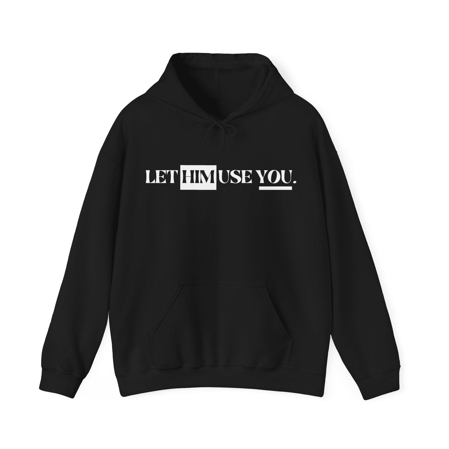 “Let Him Use You” Unisex Heavy Blend™ Hooded Sweatshirt