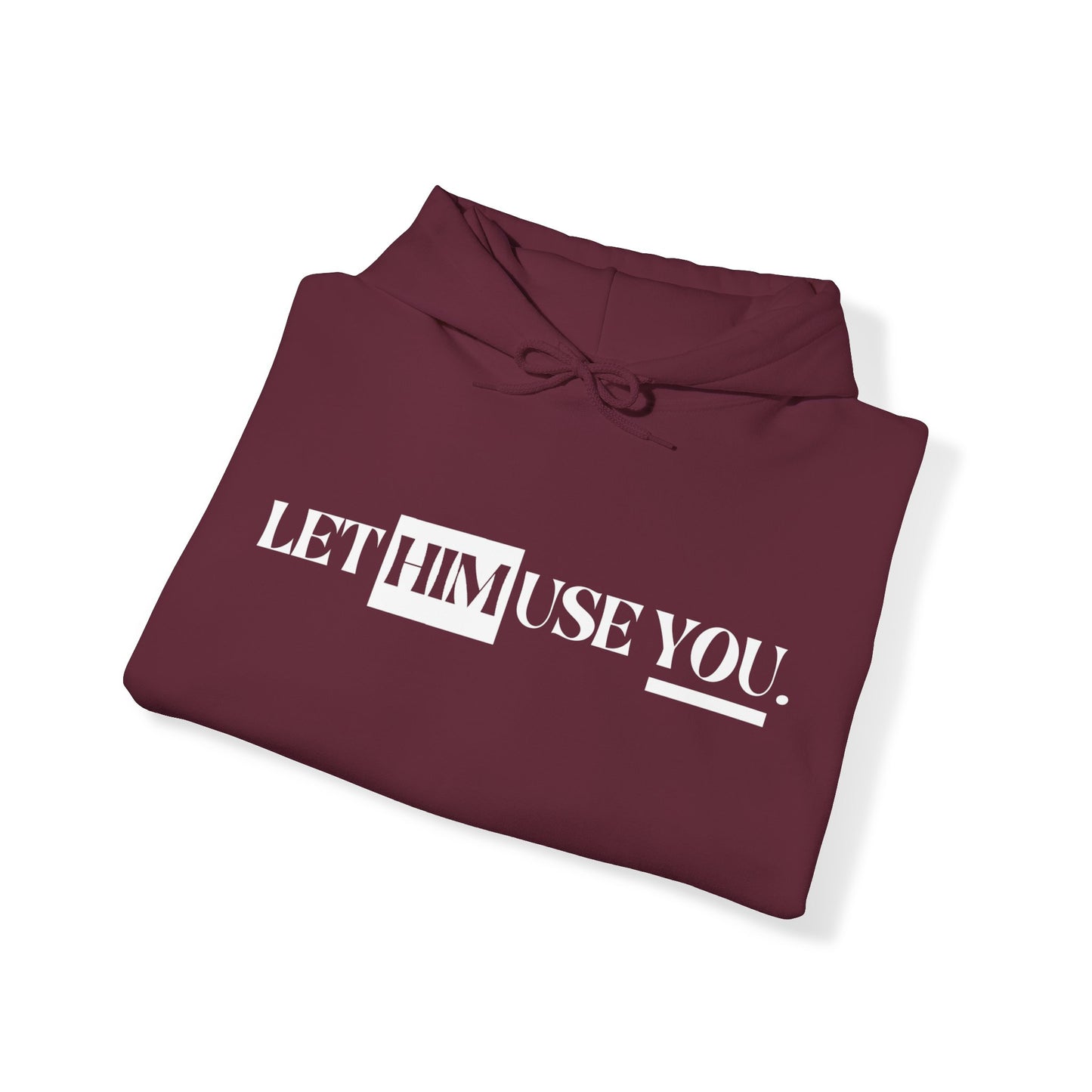 “Let Him Use You” Unisex Heavy Blend™ Hooded Sweatshirt