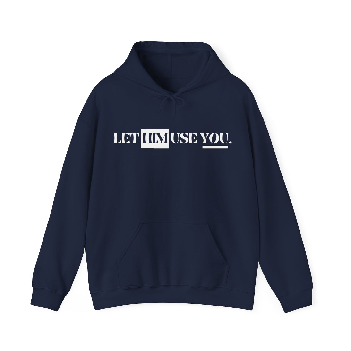 “Let Him Use You” Unisex Heavy Blend™ Hooded Sweatshirt