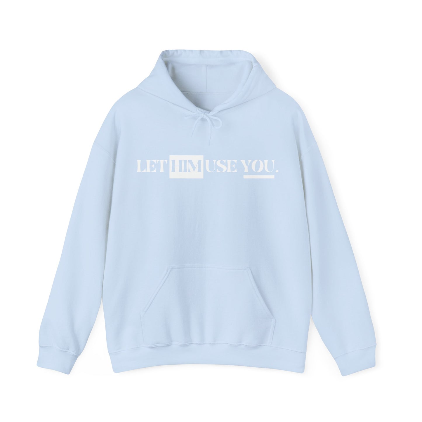 “Let Him Use You” Unisex Heavy Blend™ Hooded Sweatshirt