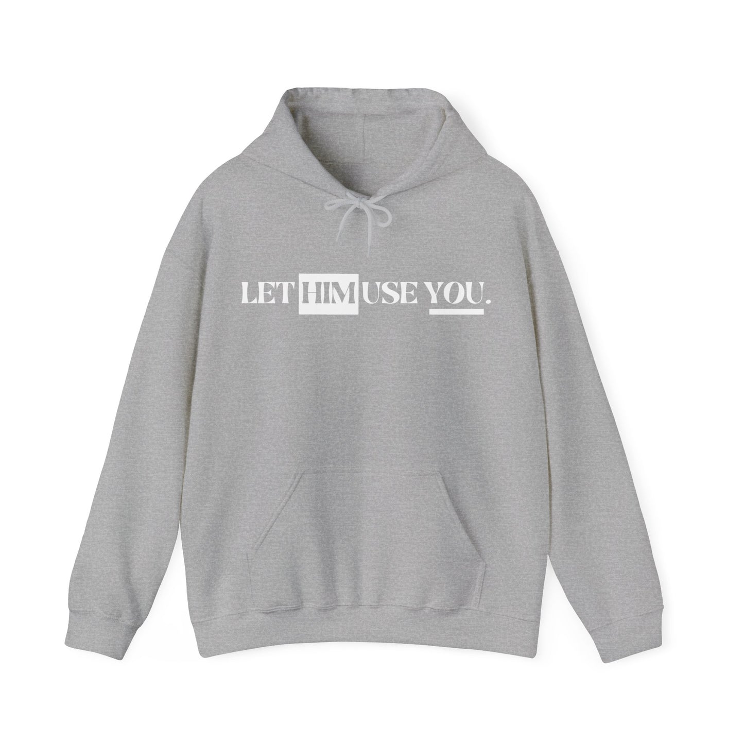 “Let Him Use You” Unisex Heavy Blend™ Hooded Sweatshirt